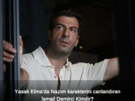 Yasak Elma Nazım rolüyle finale konuk olan İsmail Demirci kimdir?